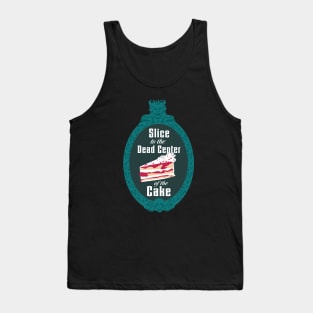 Slice to the Dead Center of the Cake Tank Top